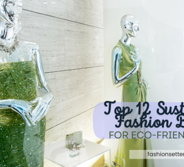 Top 12 Sustainable Fashion Brands for Eco-Friendly Style