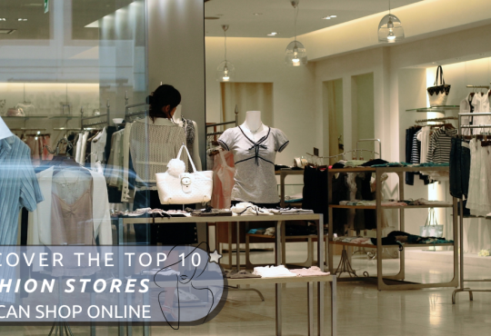 Discover the Top 10 Fashion Stores You Can Shop Online